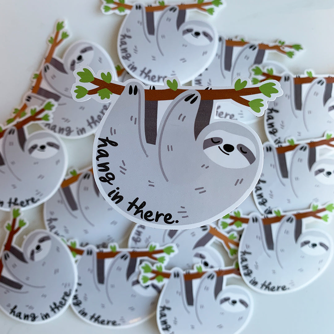 HANG IN THERE STICKER