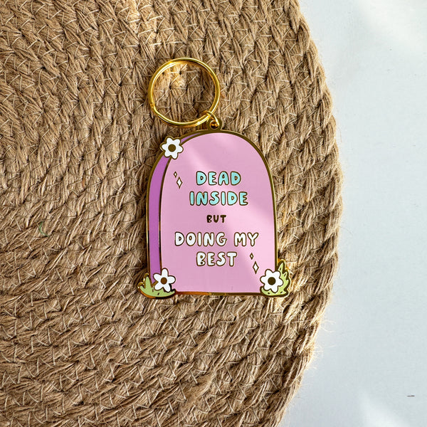 Dead Inside but Doing My Best Enamel Keychain