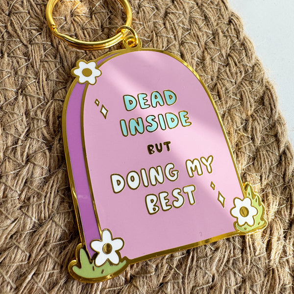 Dead Inside but Doing My Best Enamel Keychain
