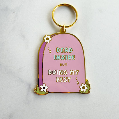 Dead Inside but Doing My Best Enamel Keychain