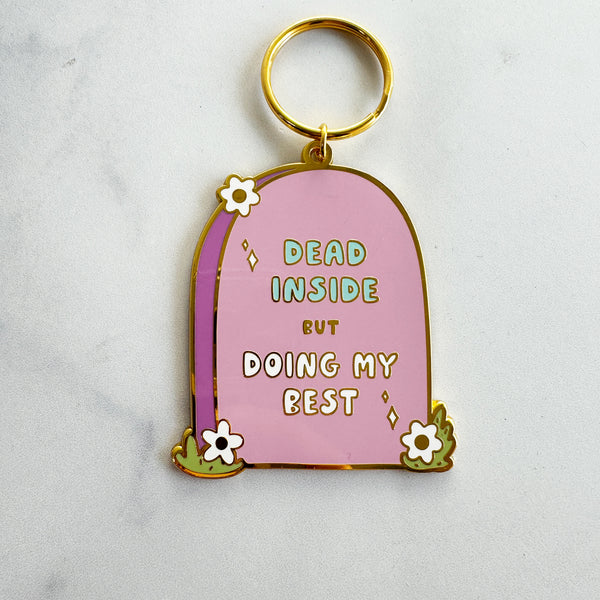 Dead Inside but Doing My Best Enamel Keychain
