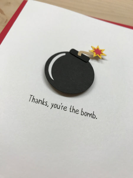 THANKS, YOU'RE THE BOMB