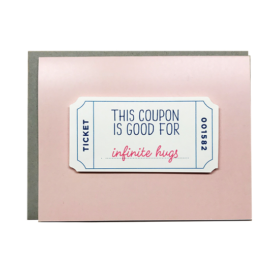 COUPON IS GOOD FOR INFINITE HUGS
