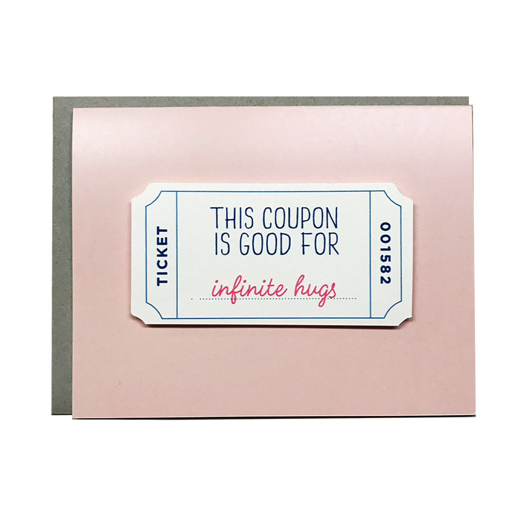 COUPON IS GOOD FOR INFINITE HUGS