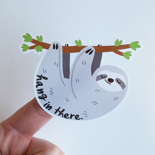 HANG IN THERE STICKER