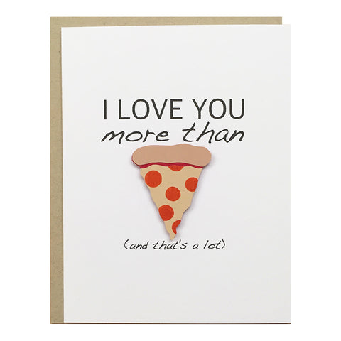 I LOVE YOU MORE THAN PIZZA