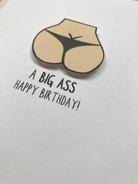 A BIG ASS HAPPY BIRTHDAY CARD