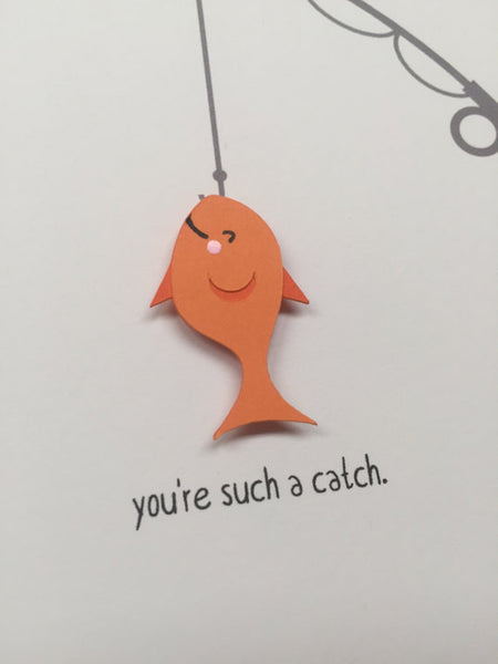 YOU'RE SUCH A CATCH