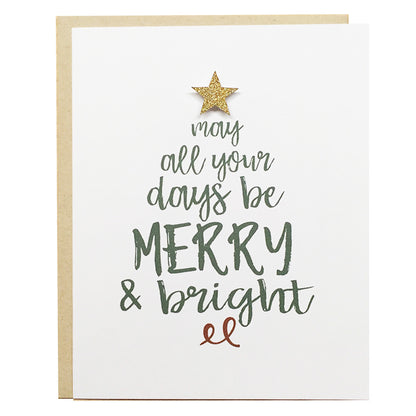 MAY ALL YOUR DAYS BE MERRY & BRIGHT