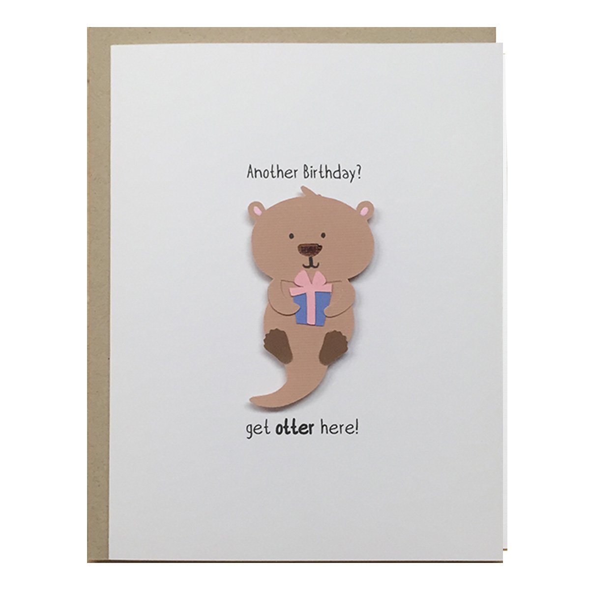 ANOTHER BIRTHDAY? GET OTTER HERE