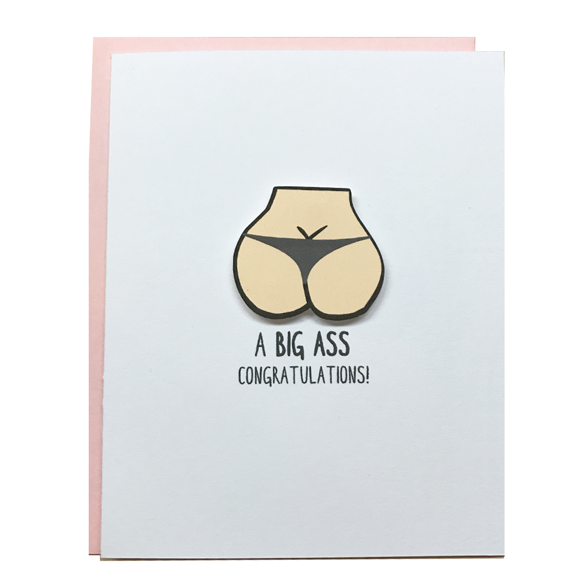 A BIG ASS CONGRATULATIONS