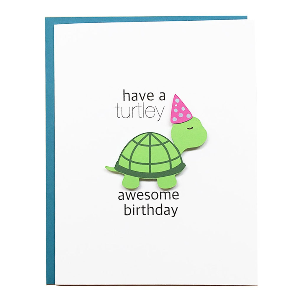 HAVE A TURTLEY AWESOME BIRTHDAY